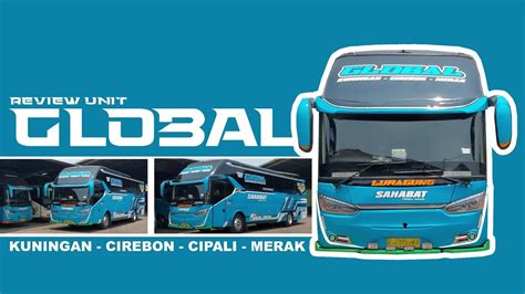 Review Unit Bus Sahabat Global New Image Youtube