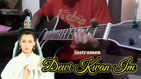 Instrumen Dewi Kwan Im Sun Go Kong Kera Sakti Youtube