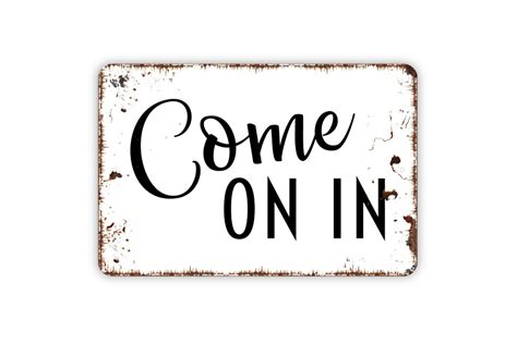 Come on in Sign Metal Indoor or Outdoor Wall Art - Etsy