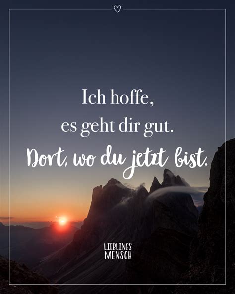 Ich Hoffe Es Geht Dir Gut Dort Wo Du Jetzt Bist VISUAL STATEMENTS