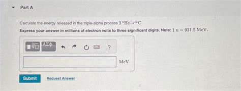 [Solved]: Calculate the energy released in the triple-alpha