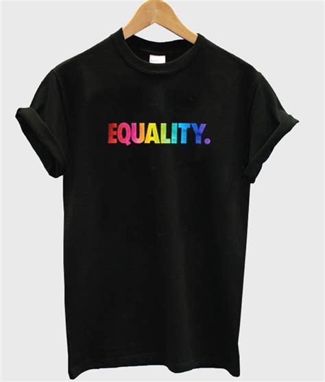 Equality T Shirt