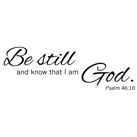 Be Still And Know That I Am God Psalm 46 10 Christianwallmurals