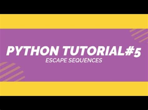 PYTHON TUTORIAL 5 Escape Sequences In Python YouTube