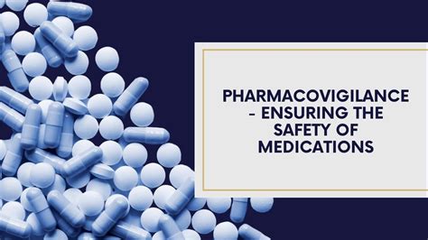 Pharmacovigilance Ensuring The Safety Of Medications