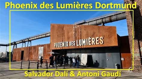 Phoenix Des Lumieres Dortmund Salvador Dali Antoni Gaudi 2024