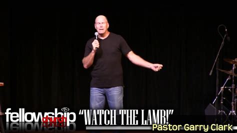 WATCH THE LAMB Pastor Garry Clark YouTube