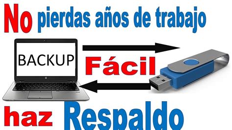 Como Hacer Un Respaldo De Informaci N Facil Y Rapido Youtube