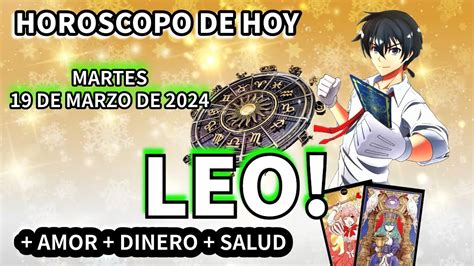 Leo hoy Horóscopo de hoy Leo Martes 19 de marzo de 2024 YouTube