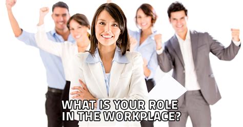 What Is Your Role In The Workplace