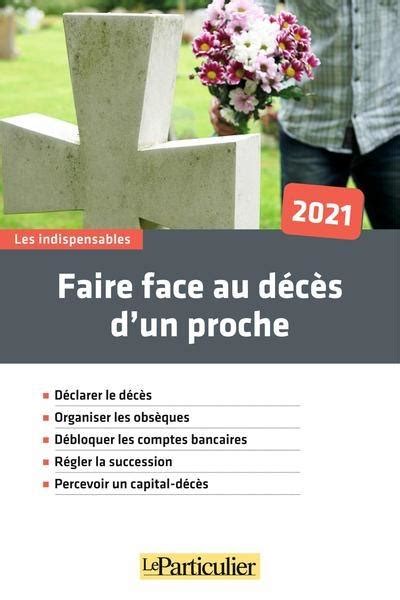 Livre Faire face au décès d un proche 2021 déclarer le décès