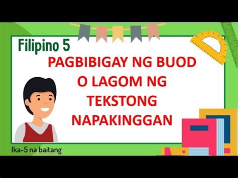 FILIPINO 5 PAGBIBIGAY NG BUOD O LAGOM NG TEKSTONG NAPAKINGGAN YouTube