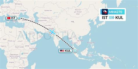 MH4270 Flight Status Malaysia Airlines Istanbul To Kuala Lumpur MAS4270