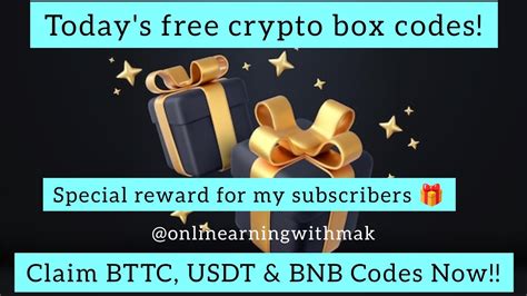 Today S Free Crypto Box BTTC BNB USDT Codes Claim Binance Free