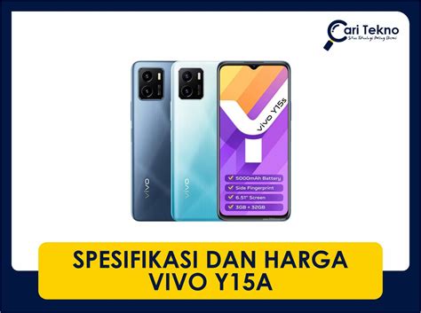 Spesifikasi Dan Harga Vivo Y15A Terkini Di Malaysia