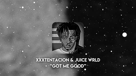 Got Me Good Xxxtentacionandjuice Wrld Youtube