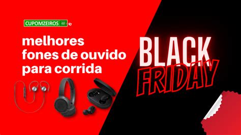 Fone De Ouvido Para Corrida Black Friday Veja Op Es