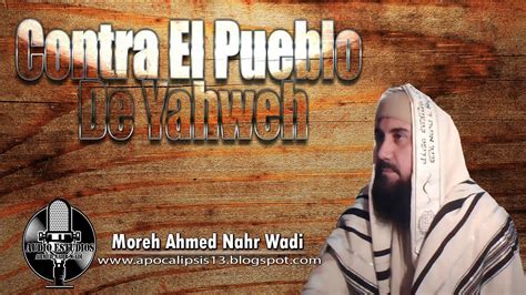 Contra El Pueblo De Yahweh Por Ahmed Nahr Wadi Youtube