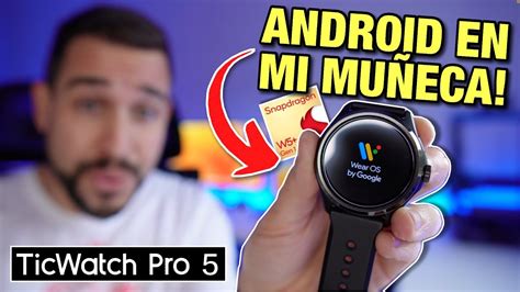 Ticwatch Pro El Mejor Smartwatch Con Wear Os De Review