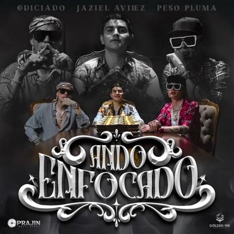 Jaziel Avilez Codiciado Peso Pluma Ando Enfocado Lyrics Genius