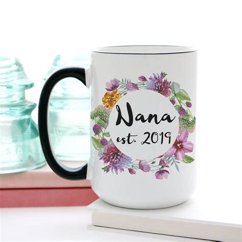 Custom Nana Coffee Mug Nana Est 2019 Personalize With Any Etsy