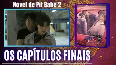 Pit Babe I Spoilers Epis Dio Os Cap Tulos Finais Detalhados Da Novel Youtube