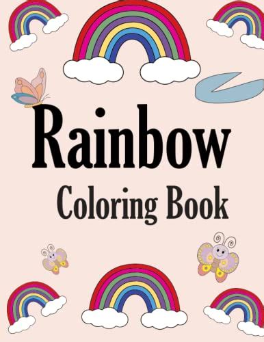 Rainbow Coloring Book: An Adults, Child, And Toddler's Rainbow Coloring ...