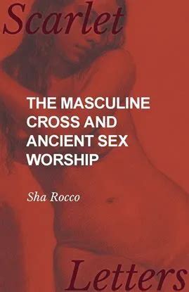 The Masculine Cross And Ancient Sex Worship Ebook By Sha Rocco Hoopla