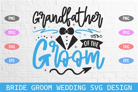 Grandfather Of The Groom Wedding Svg Graphic By Rahnumaat690 · Creative