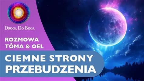 CIEMNE STRONY PRZEBUDZENIA rozmowa Tôma Oel Droga do Boga w