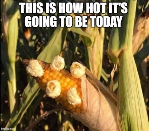 Hot Outside Popcorn Memes