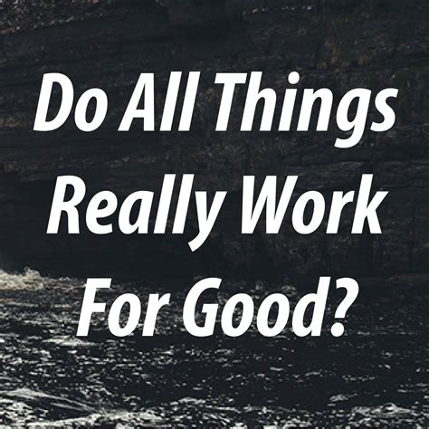 Do All Things Really Work For Good? - Jack Hayford Ministries