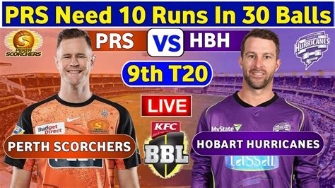 Live Hobart Hurricanes Vs Perth Scorchers HBH Vs PRS Live 9th T20