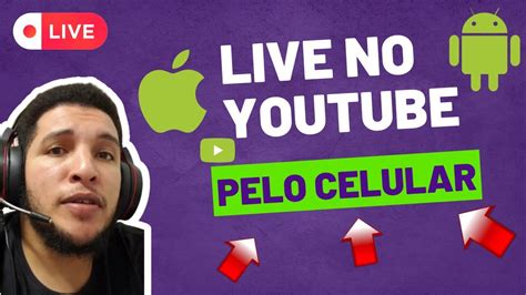 Como Fazer Live No Youtube Pelo Celular Dicas Facil Youtube Youtube