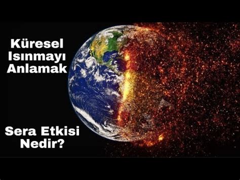 Küresel Isınmayı Anlamak Sera Etkisi Nedir YouTube