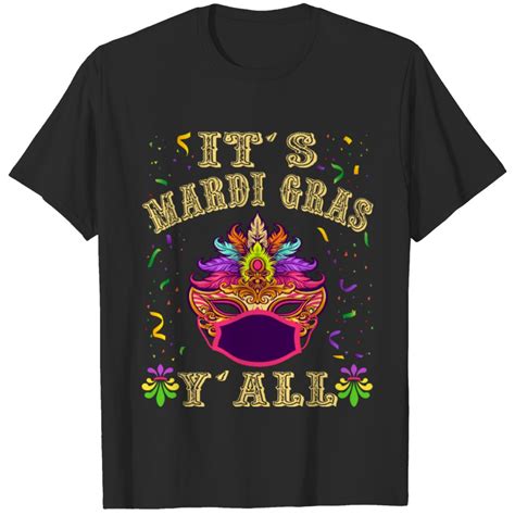 Its Mardi Gras Yall T Shirt Sold By Interlockingsusanetta Sku