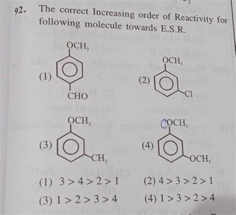 The Correct Increasing Order Of Reactivity For Following Molecule Towards