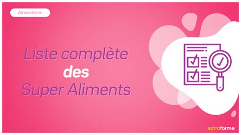 Liste Complète des Super Aliments ExtraForme fr