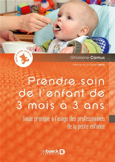 Prendre soin de l enfant de 3 mois à 3 ans Guide pratique à l usage des