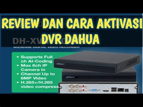 UNBOXING REVIEW DAN CARA AKTIVASI AWAL DVR XVR DAHUA YouTube