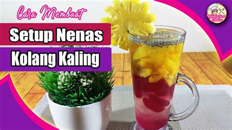 Cara Membuat Setup Nanas Kolang Kaling How To Make Pineapple