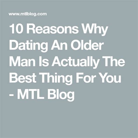 10 Reasons Why Dating An Older Man Is Actually The Best Thing For You