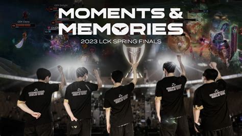 Moments Memories 2023 LCK 스프링 스플릿 결승 YouTube