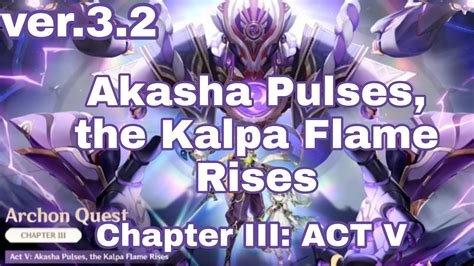 Akasha Pulses The Kalpa Flame Rises Archon Quest Chapter Iii Act V