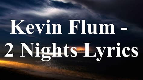 Kevin Flum 2 Nights Lyrics Youtube