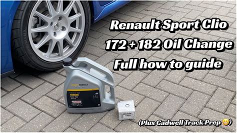 Renault Sport Clio Oil Change Guide Plus Some Cadwell Track