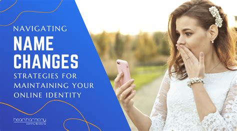 Navigating Name Changes Strategies For Maintaining Your Online Identity