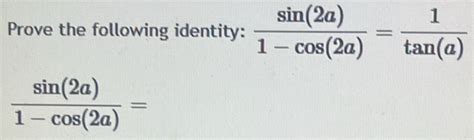 Solved Prove The Following Identity Sin A Cos A Tan A