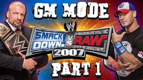 Smackdown Vs Raw 2007 Gm Mode Part 1 The Draft And 1 Whole Month