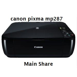 Download Driver Printer dan Scanner Canon PIXMA MP287 - MAIN SHARE